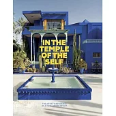 In the Temple of the Self: The Artist’’s Residence as a Total Work of Art