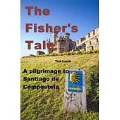 The Fisher’’s Tale: a pilgrimage to Santiago de Compostela
