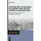 Asymmetric Ecologies in Europe and South America Around 1800
