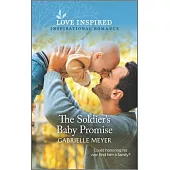 The Soldier’’s Baby Promise: An Uplifting Inspirational Romance
