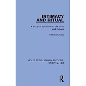 Intimacy and Ritual: A Study of Spiritualism, Medium and Groups