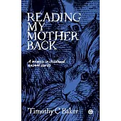 Reading My Mother Back: A Memoir in Childhood Animal Stories