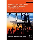 Formulas and Calculations for Drilling, Production, and Workover: All the Formulas You Need to Solve Drilling and Production Problems