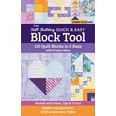 The Skill-Building Quick & Easy Block Tool: 110 Quilt Blocks in 5 Sizes with Project Ideas ’’ä[ Packed with Hints, Tips & Tricks ’’ä[ Simple Cutting Cha