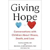 Giving Hope: Conversations with Children about Illness, Death and Loss