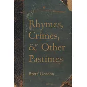 Rhymes, Crimes, and Other Pastimes