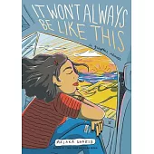 It Won’’t Always Be Like This: A Graphic Memoir