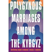Polygynous Marriages Among the Kyrgyz: Institutional Change and Endurance