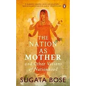 The Nation as Mother: And Other Visions of Nationhood