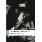 The Bloomsbury Handbook to Sylvia Plath