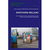 Northern Ireland: Challenges of Peace and Reconciliation Since the Good Friday Agreement