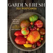 Garden Fresh, 100 Postcards: A Medley of Vegetables and Fruit from Award-Winning Photographer Rob Cardillo