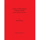 Essays on Three Iranian Language Groups: Taleqani, Biabanaki, Komisenian