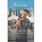 Embracing His Past: An Uplifting Inspirational Romance