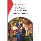 The Princess He Must Marry