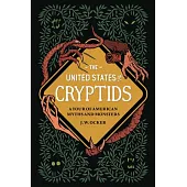 The United States of Cryptids: A Tour of American Myths and Monsters
