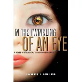 In the Twinkling of an Eye, 2: A Novel of Biological Terror and Espionage