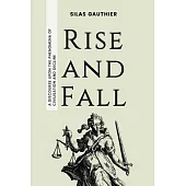 Rise and Fall: A Discourse Upon the Phenomena of Civilisation and Decline