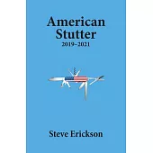 American Stutter: 2019-2021