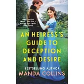 An Heiress’’s Guide to Deception and Desire
