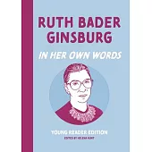 Ruth Bader Ginsburg: In Her Own Words: Young Reader Edition