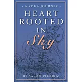 Heart Rooted in Sky: A Yoga Journey