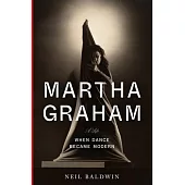 Martha Graham: When Dance Became Modern