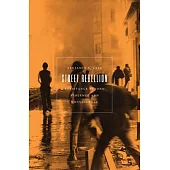 Street Rebellion: Resistance Beyond Violence and Nonviolence