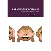 Paramarthika-Dharma: let truth dominate as it comes