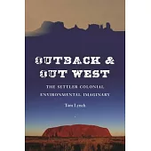 Outback and Out West: The Settler-Colonial Environmental Imaginary