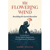 The Flowering Wand: Rewilding the Sacred Masculine