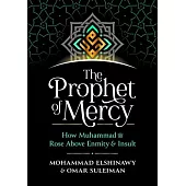 The Prophet of Mercy: How Muhammad صلى الله عليه وسل