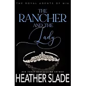 The Rancher and the Lady: A sexy British spy enemies-to-lovers romance