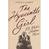 The Hyacinth Girl: T.S. Eliot’’s Hidden Muse