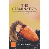 The Germination: Poems and other Beautiful Thoughts from a Nurtured Seed