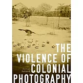 The Violence of Colonial Photography