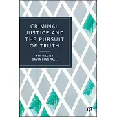 Criminal Justice and the Pursuit of Truth