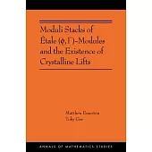 Moduli Stacks of Étale (ϕ, Γ)-Modules and the Existence of Crystalline Lifts: (Ams-215)