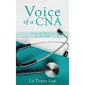 Voice of a CNA: From the Bottom to the TOP