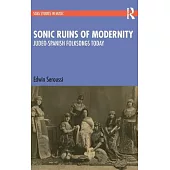 Sonic Ruins of Modernity: Judeo-Spanish Folkssongs Today