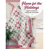 Home for the Holidays: Quilts & More to Welcome the Season