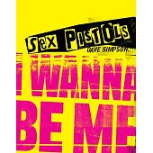 Sex Pistols: I Wanna Be Me