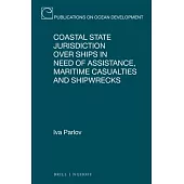 Coastal State Jurisdiction Over Ships in Need of Assistance, Maritime Casualties and Shipwrecks