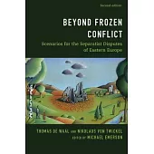 Beyond Frozen Conflict: Scenarios for the Separatist Disputes of Eastern Europe