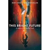 This Bright Future: A Memoir