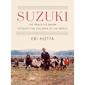 Suzuki: The Man and His Dream to Teach the Children of the World