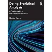 Doing Statistical Analysis: A Student’’s Guide to Quantitative Research