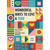 Wonderful Ways to Love a Teen