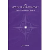 The Way of Transformation: Christ Mind Trilogy: Volume II