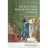 The Sculptural Body in Victorian Literature: Encrypted Sexualities